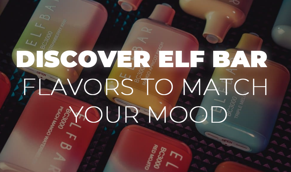 Discover Elf Bar flavors to match your mood!